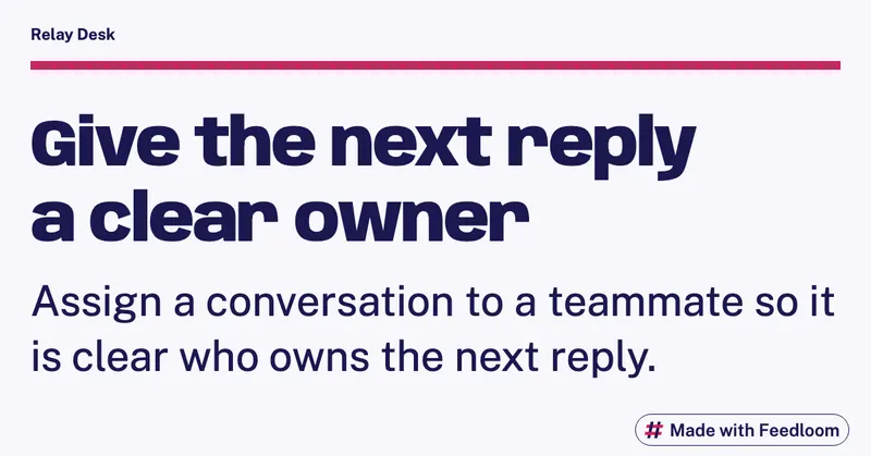Text tip about assigning a conversation to a teammate to give the next reply a clear owner.