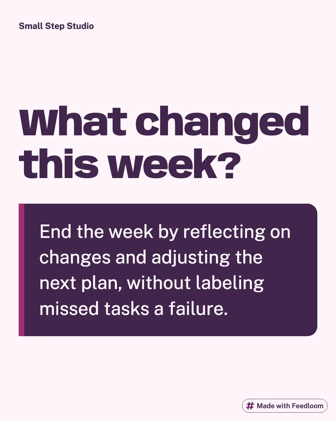 Text post asking what changed this week and inviting reflection without labeling missed tasks a failure.
