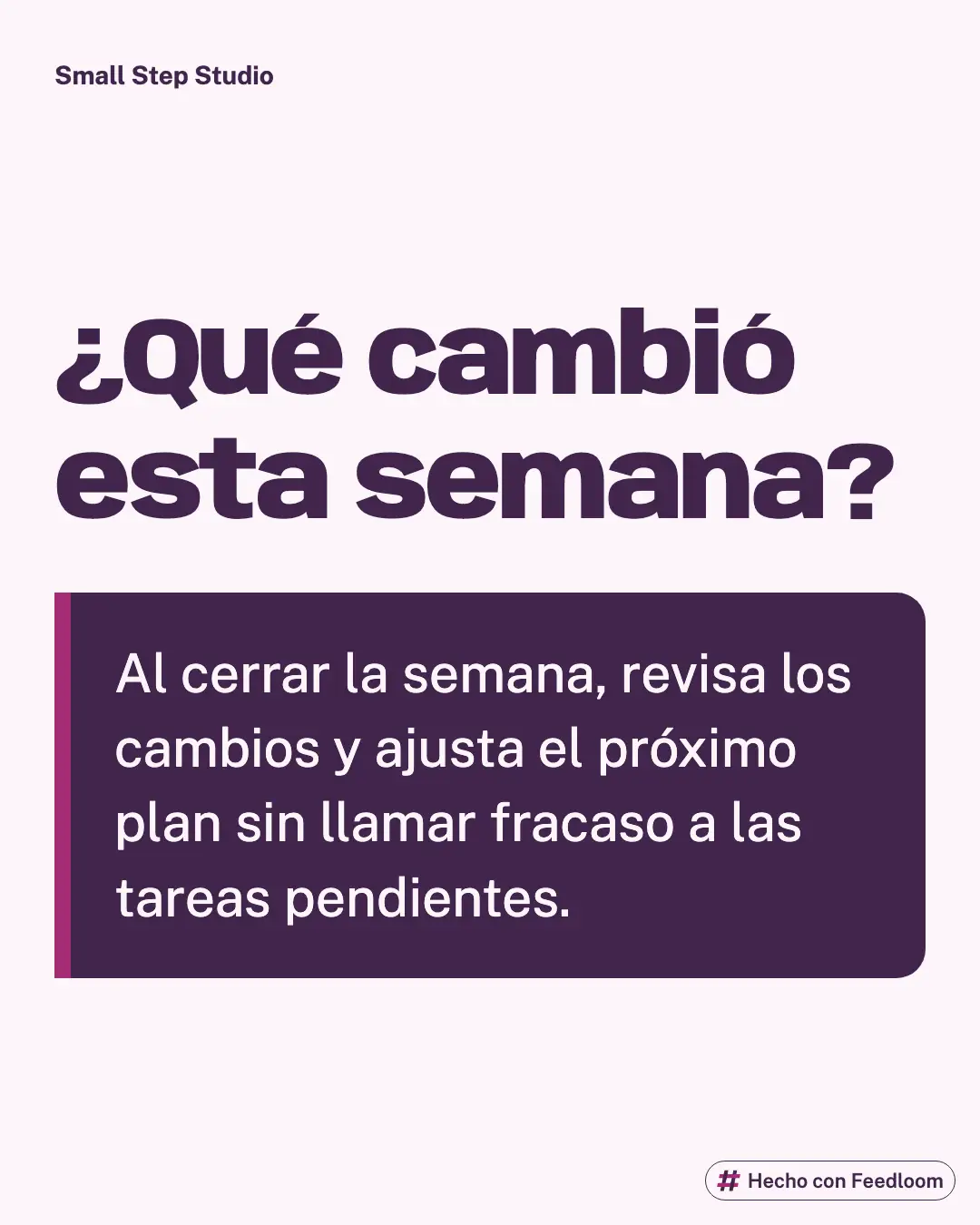 Publicación de texto que pregunta qué cambió esta semana e invita a revisar sin hablar de fracaso.
