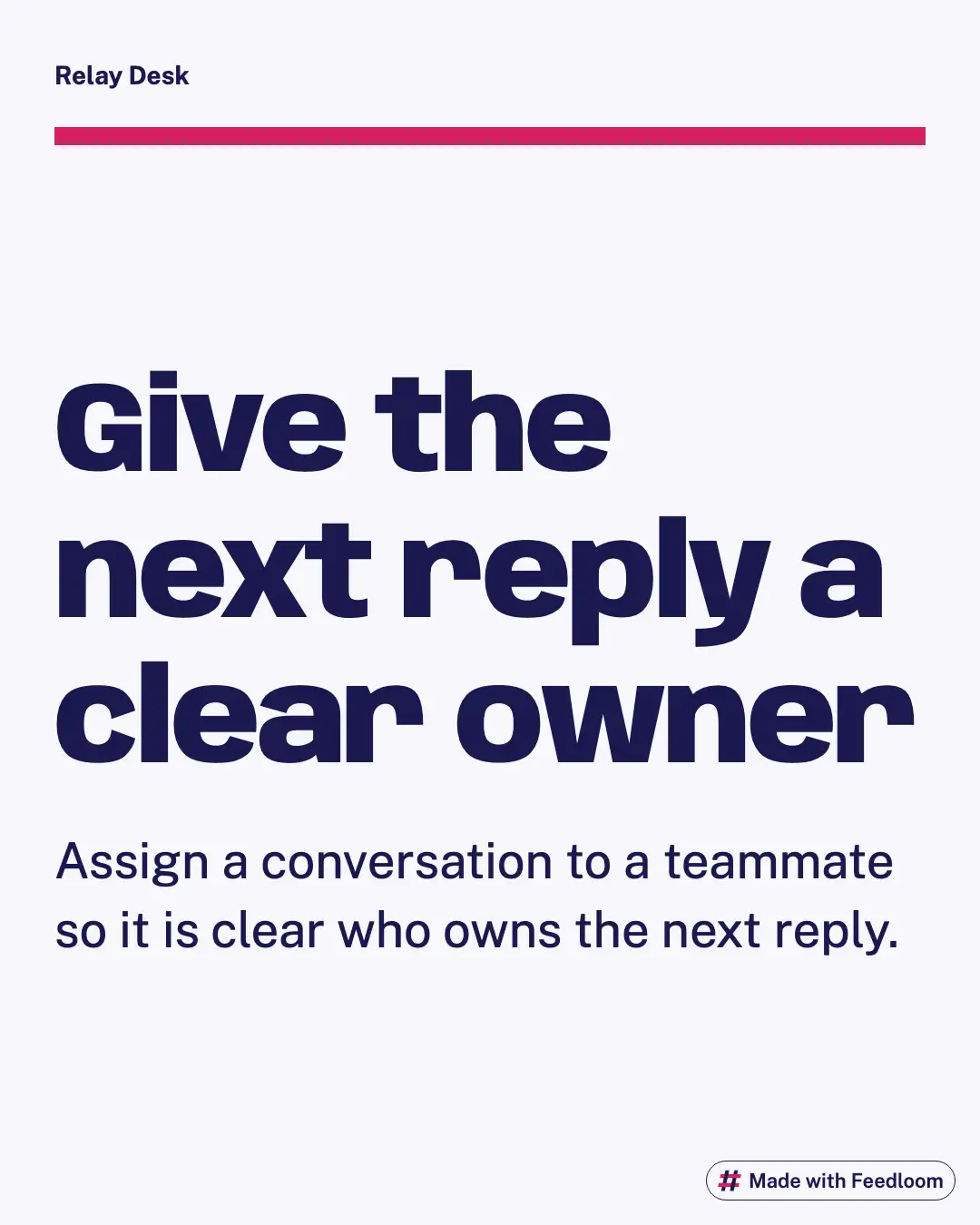 Text tip about assigning a conversation to a teammate to give the next reply a clear owner.