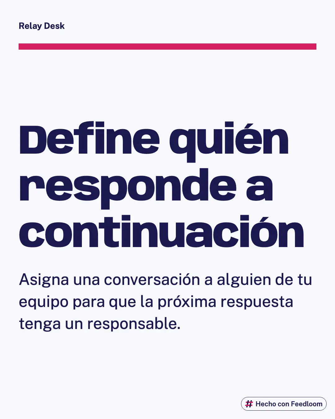 Consejo de texto sobre asignar una conversación a alguien del equipo para definir quién responde a continuación.