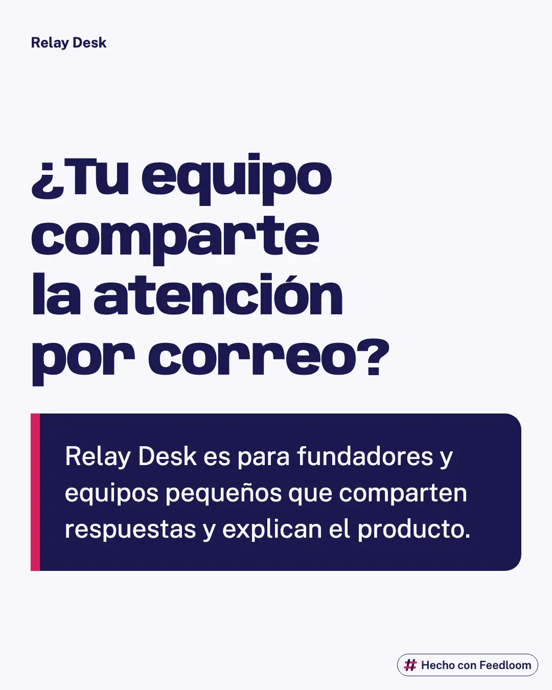 Pregunta de texto sobre atención compartida por correo, dirigida a fundadores y equipos pequeños de soporte.