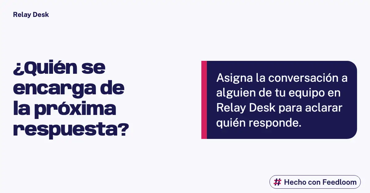 Pregunta de texto sobre quién responde a continuación, con una respuesta sobre asignar la conversación.